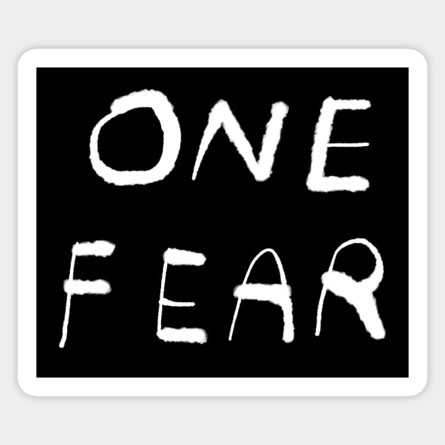 One Fear (white on black) Sticker by bransonreese